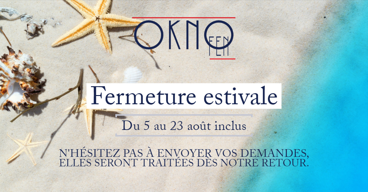 Okno-Fen Fermeture estivale
